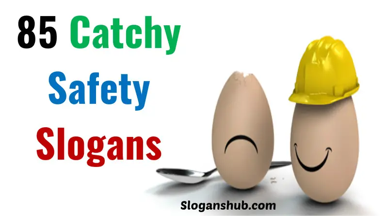 310 Catchy Safety Slogans And Safety Sayings 8112