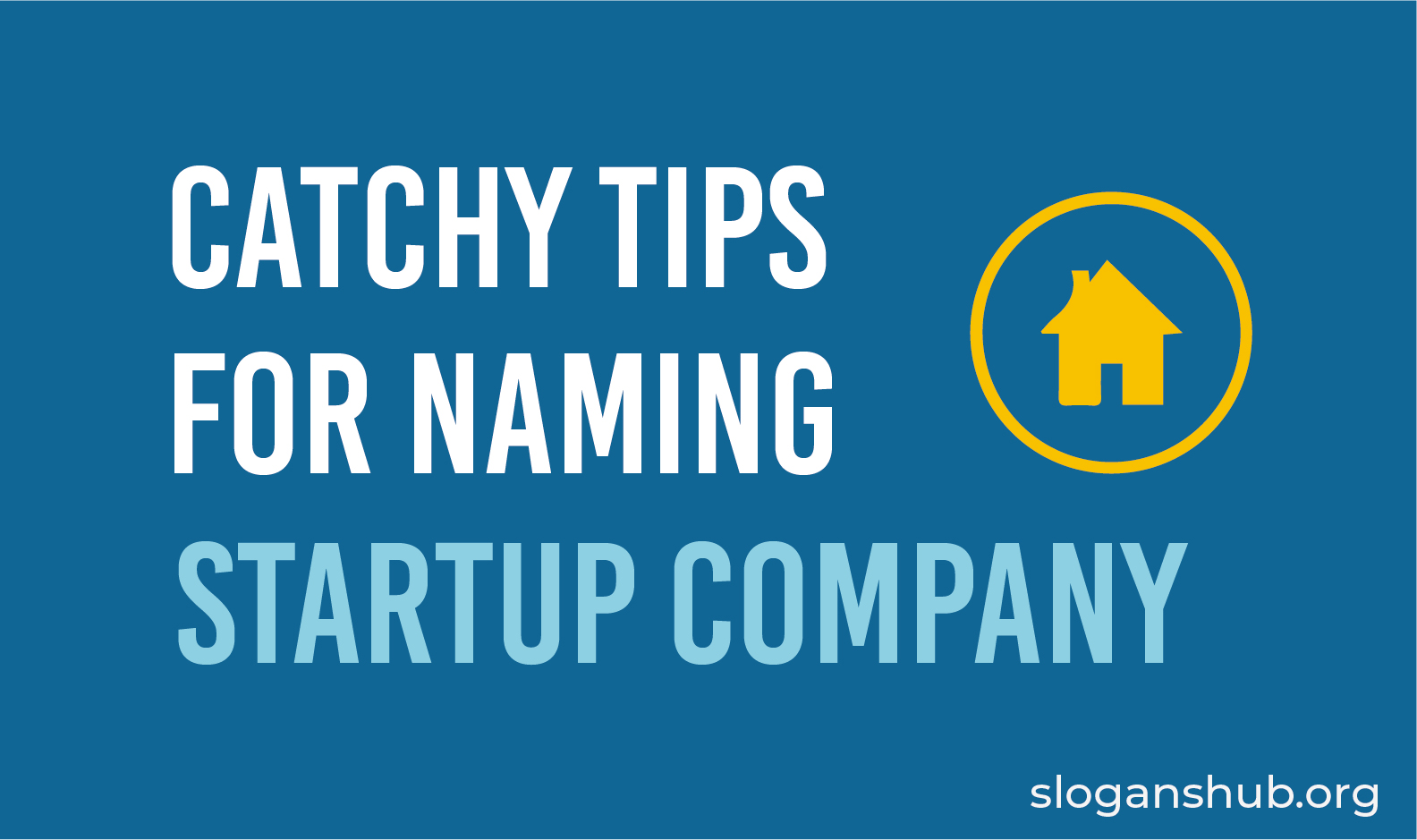 10 Catchy Tips For Naming A Startup Company Slogans Hub