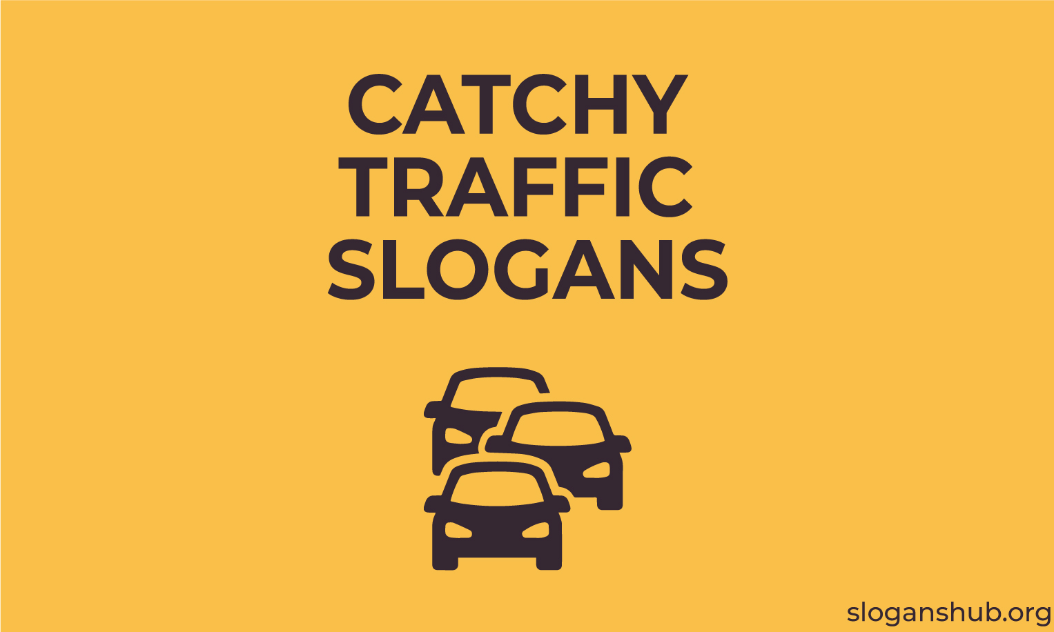 Catchy Traffic Safety Slogans Slogans On Traffic Rules