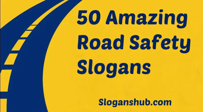 50 Creative Road Safety Slogans