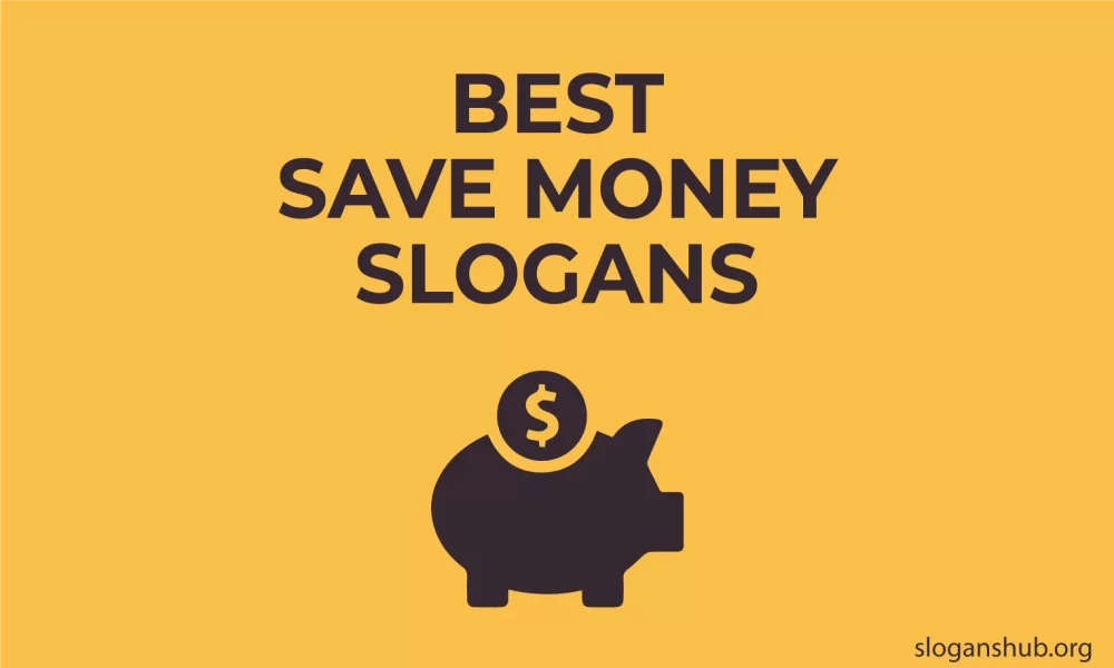 370 Best Phrases For Saving Money & Best Save Money Slogans