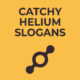 Funny Helium Slogans
