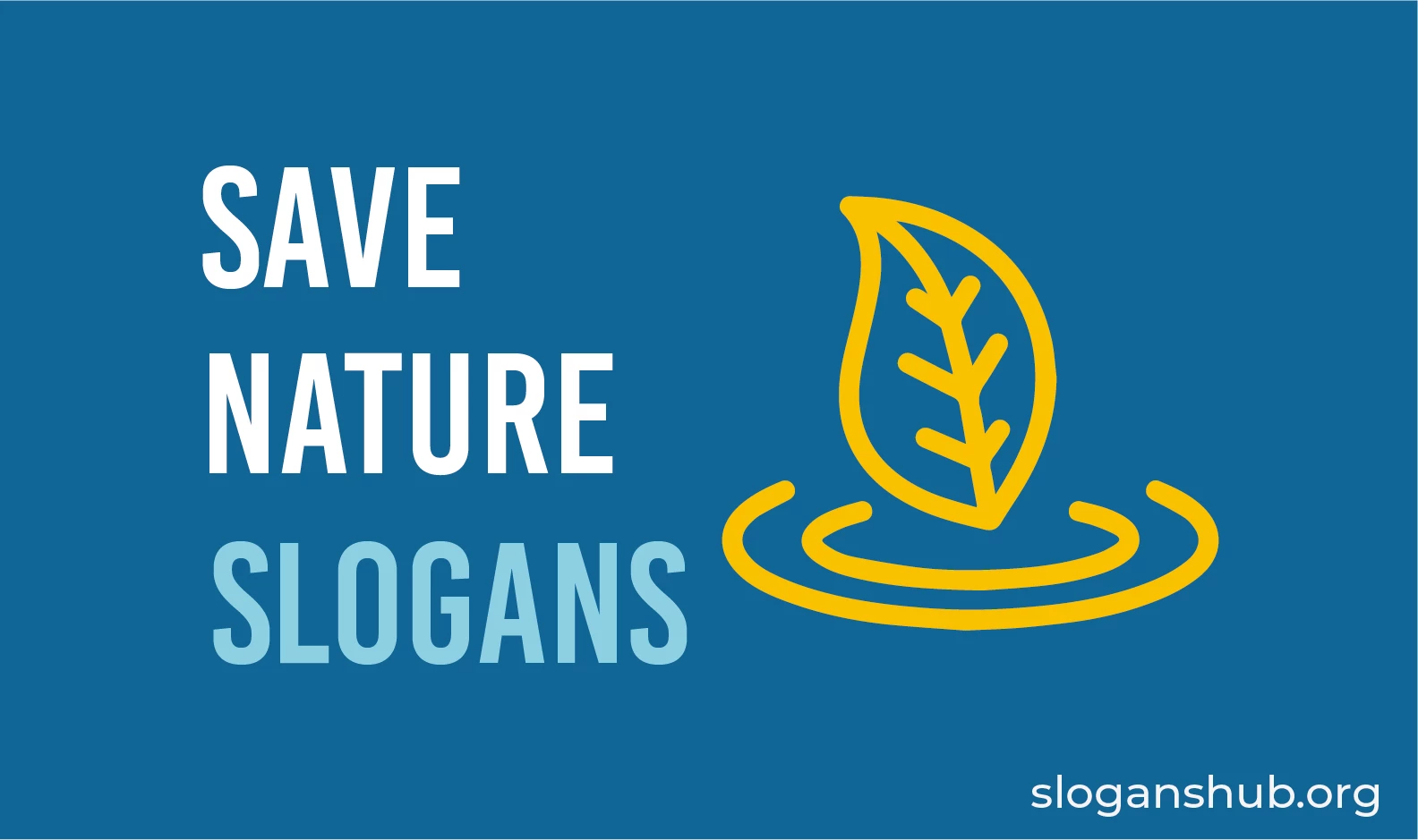 Top Save Nature Slogans Sayings