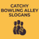 Catchy-Bowling-Alley-Slogans