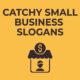 Catchy-Small-Business-Slogans