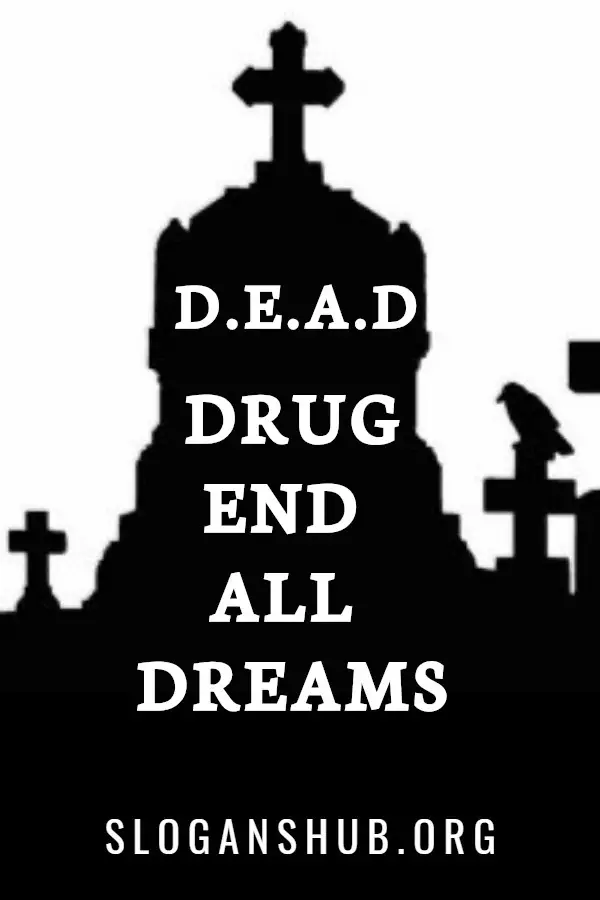 151 Best Anti Drug Slogans Drug Posters Phrases Poems And Quotes