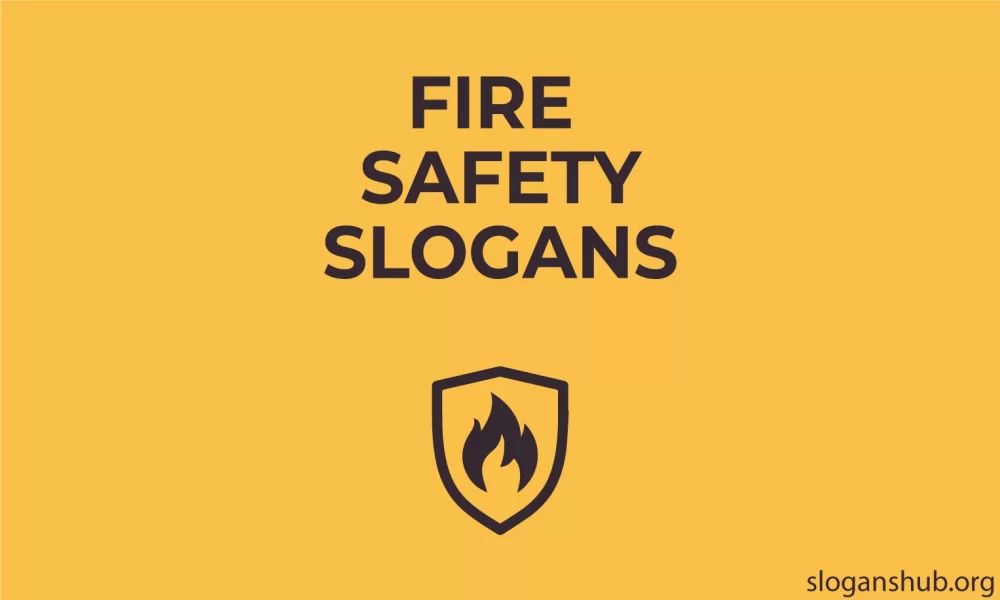 250 Fire Safety Slogans & Poster Slogans About Fire Prevention