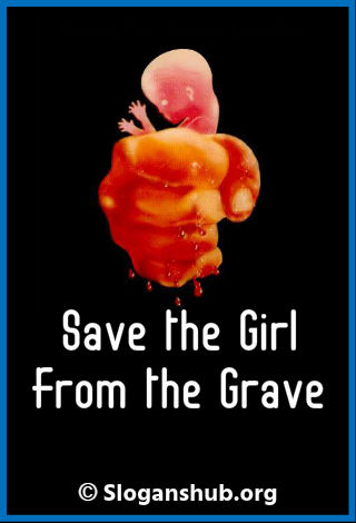 Save Girl Child Slogans. Save the Gal from the Grave