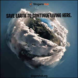 800 Catchy Save Earth Slogans & Save Earth Quotes