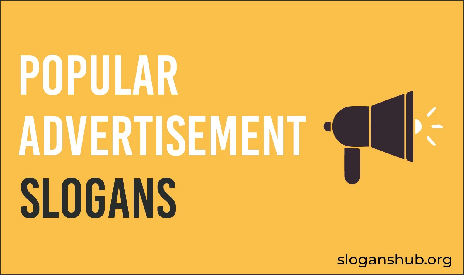 List of Popular Advertisement Slogans