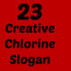 Chlorine Slogan