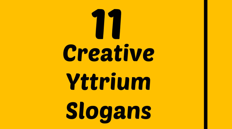 Yttrium Slogans