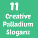 Palladium Slogans