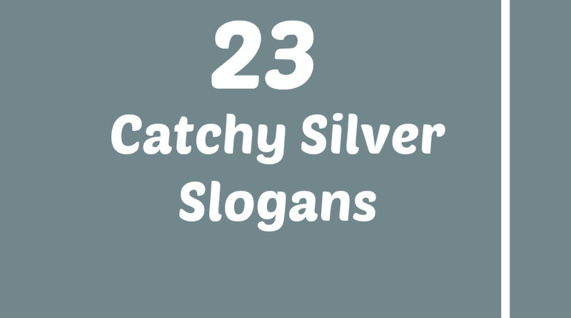 35 Catchy Silver Slogans