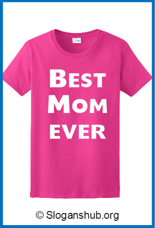T-shirt Slogans for Moms