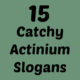 Actinium Slogans