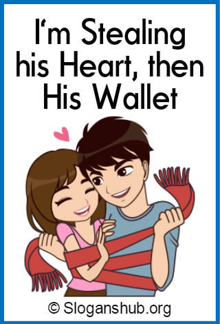 Bachelorette Slogans. I’m stealing his heart, then his wallet