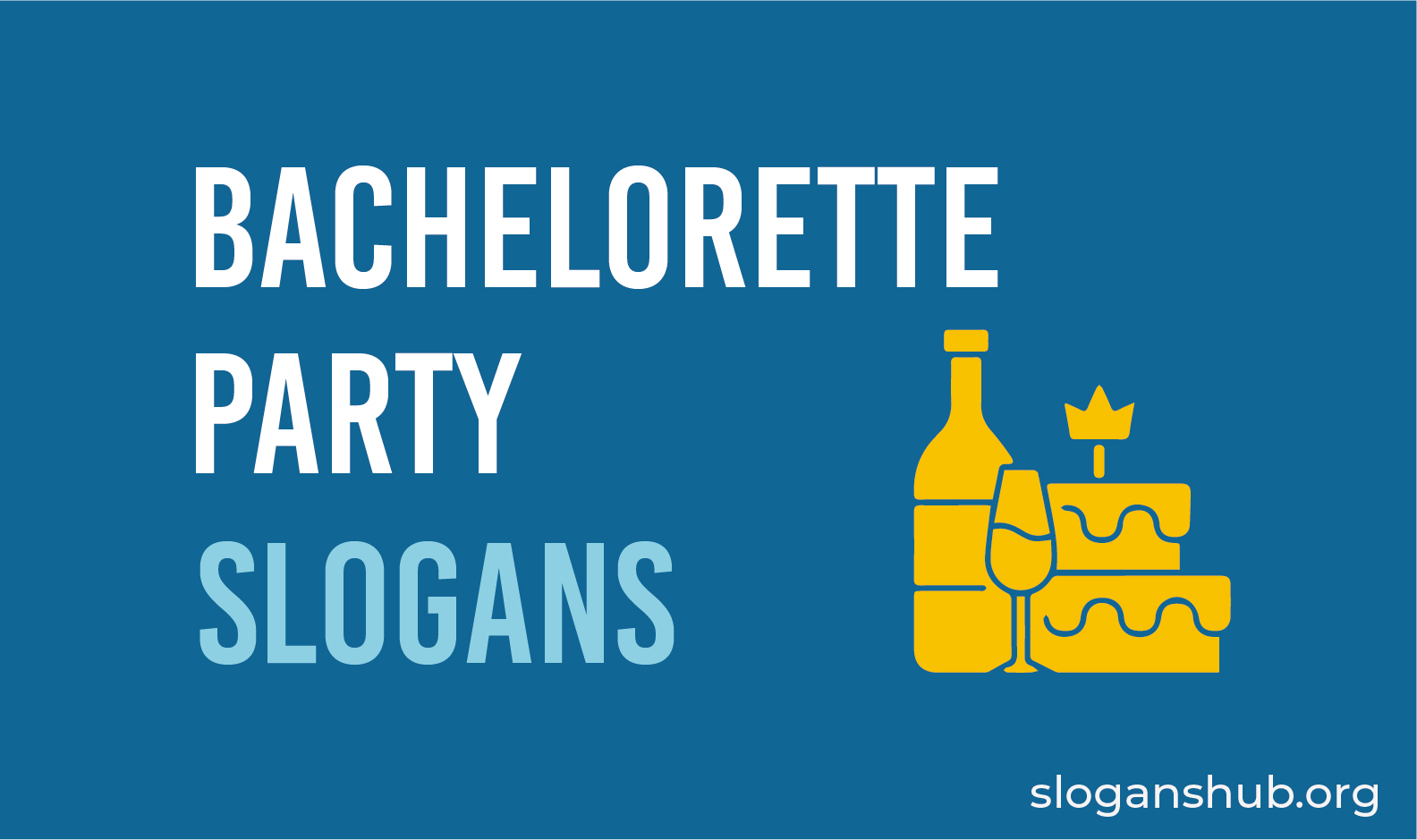 721 Catchy Bachelorette Party Slogans & Bachelorette Puns