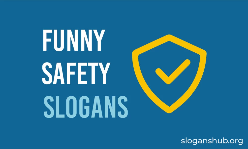 57 Funny Safety Slogans