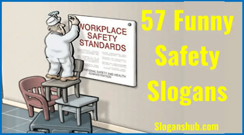 57 Funny Safety Slogans