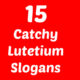 Lutetium Slogans