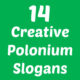 Polonium Slogans