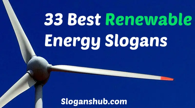 33 Best Renewable Energy Slogans