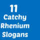 Rhenium Slogans
