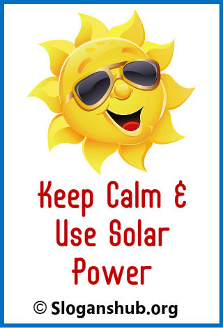 Solar Power Slogans. Keep calm & use solar power