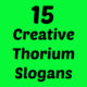Thorium Slogans