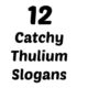 Thulium Slogans