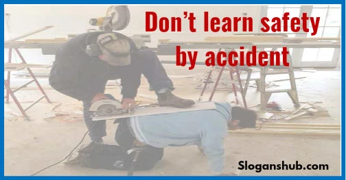funny-safety-slogans-dont-learn-safety-by-accident