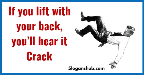 funny-safety-slogans-if-you-lift-with-your-back-youll-hear-it-crack