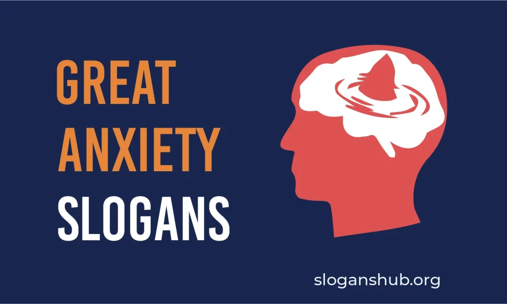 20 Great Anxiety Slogans & Sayings