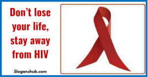70 Great HIV AIDS Slogans and Sayings