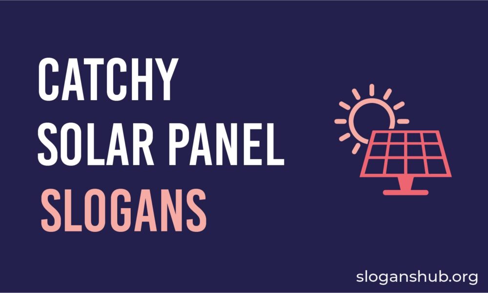 67 Catchy Solar Power Slogans and Taglines, Posters