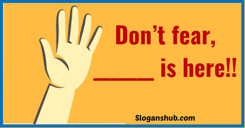 student council slogans-Don’t fear, _______ is here!!