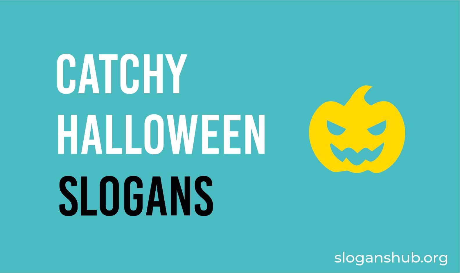 750 Scary Halloween Slogans & Scary Halloween Phrases