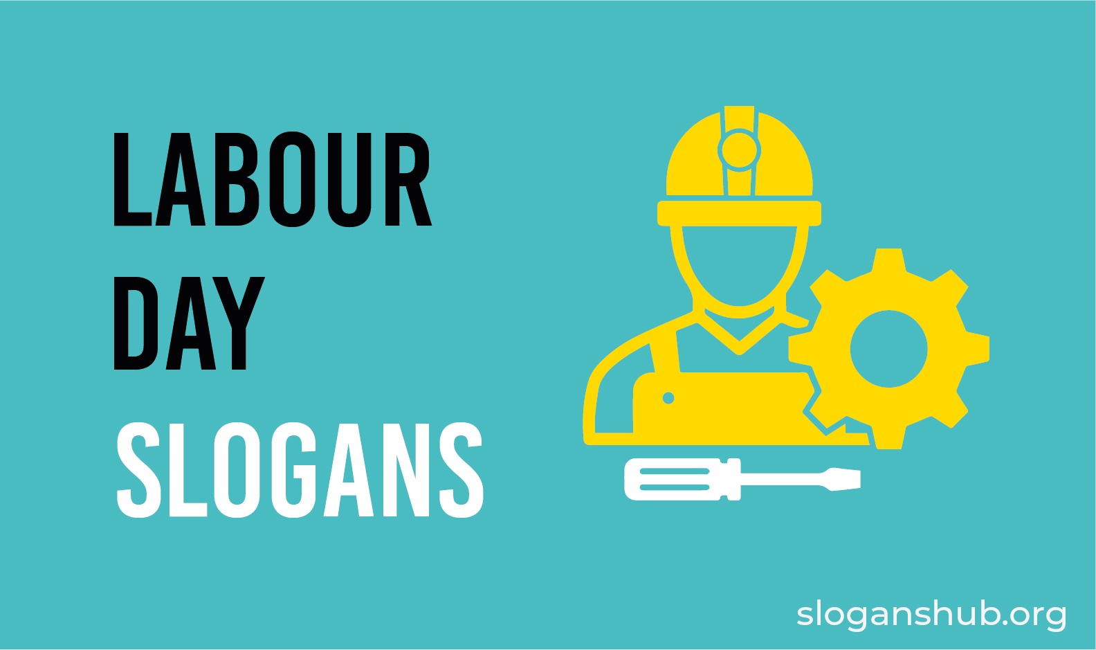 100 Best Labor Day Slogans, Sayings, Phrases and Labor Day Quotes