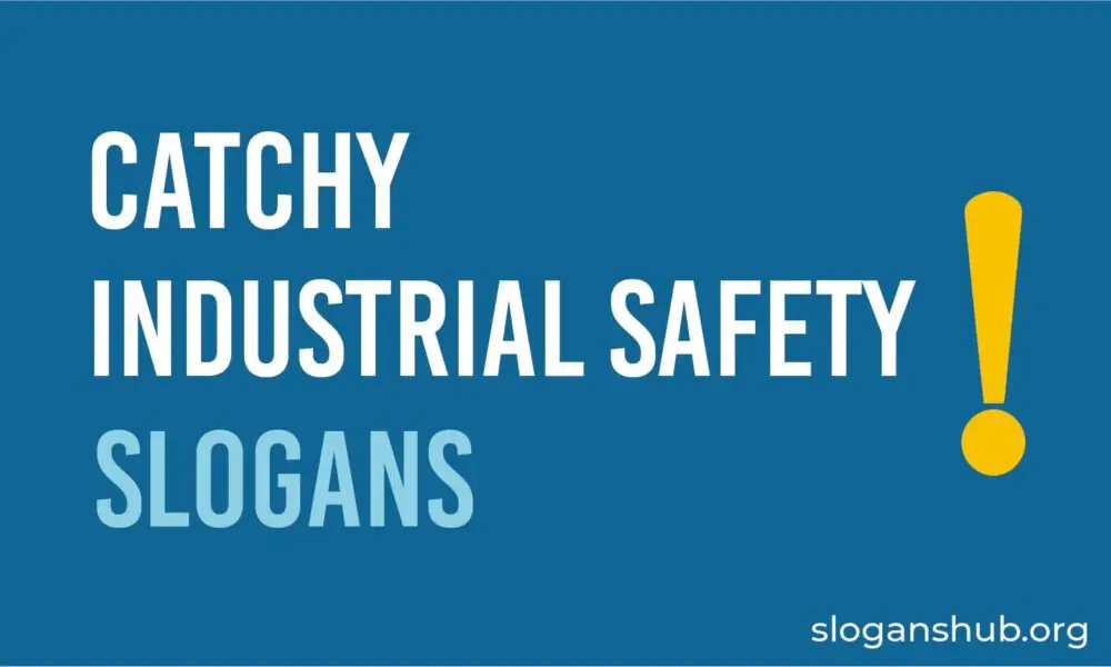 77 Catchy Industrial Safety Slogans