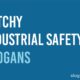 Catchy Industrial Safety Slogans