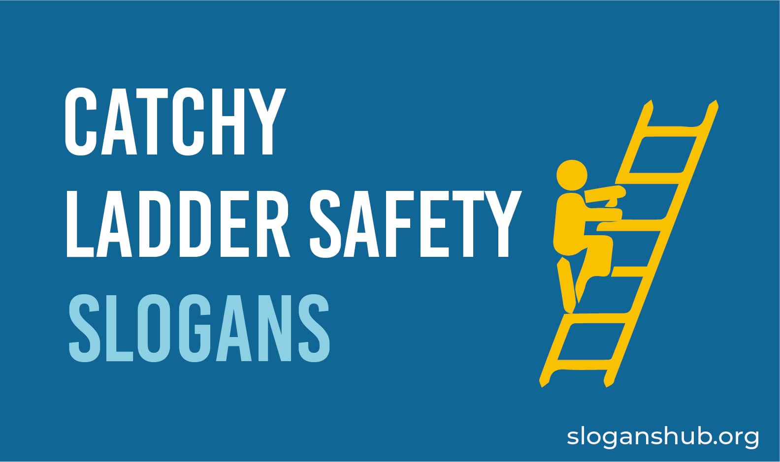Catchy Ladder Safety Slogans 02 