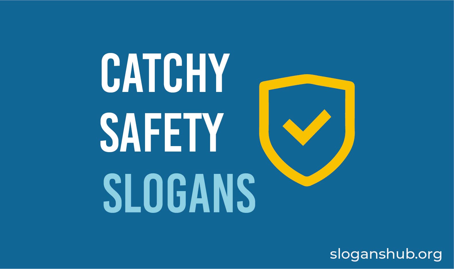 310 Catchy Safety Slogans And Safety Sayings