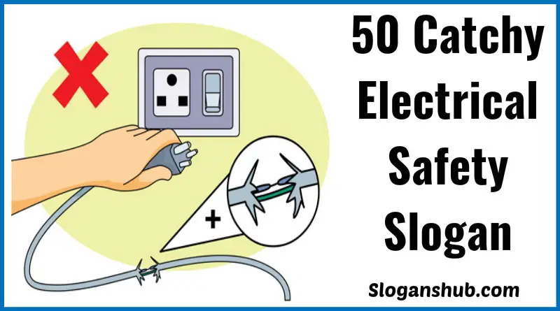 50 Catchy Electrical Safety Slogans