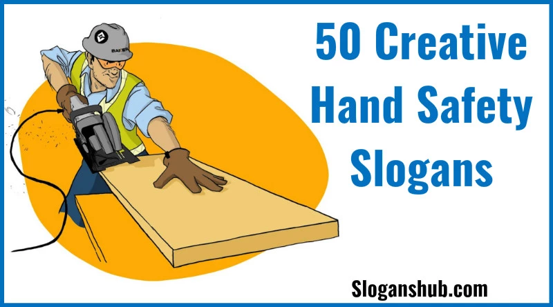 50 Creative Hand Safety Slogans