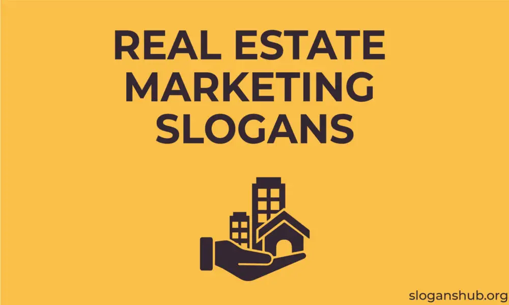 99 Real Estate Slogan Ideas & Real Estate Slogans for Advertising