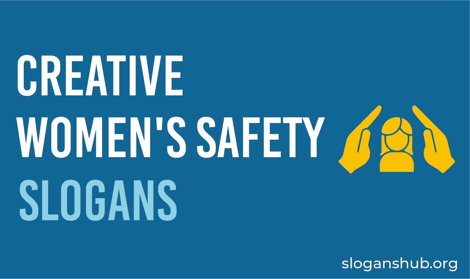 40 Creative Slogans on Women's Safety 2024