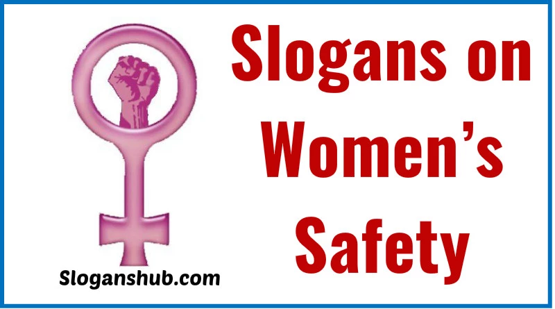 40 Creative Slogans On Women S Safety