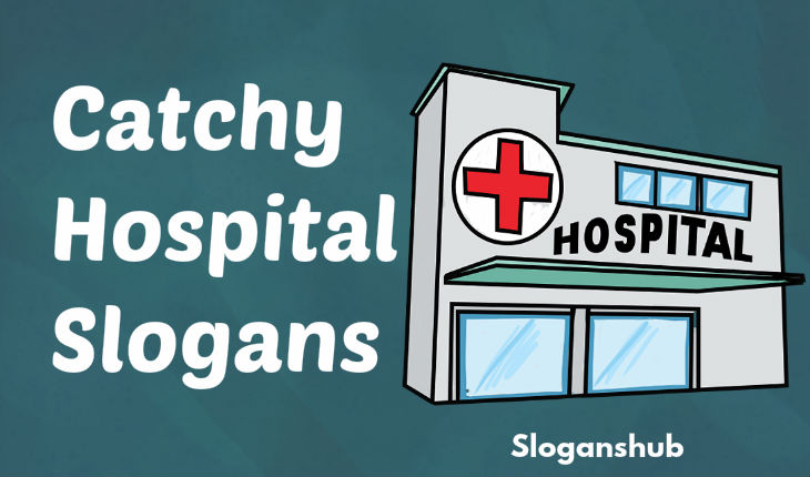 80 Catchy Hospital Slogans & Taglines