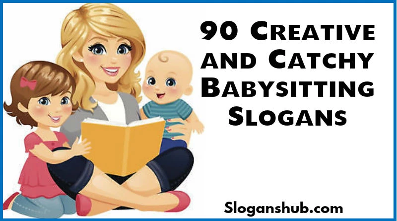 90 Catchy Babysitting Slogans And lines